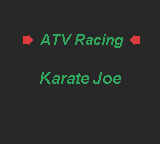 ATV Racing & Karate Joe (Europe) (Unl) Title Screen